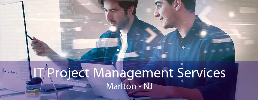 IT Project Management Services Marlton - NJ