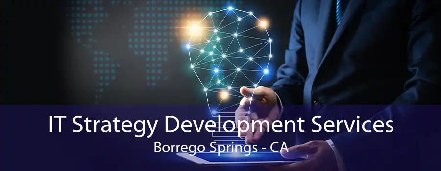 IT Strategy Development Services Borrego Springs - CA