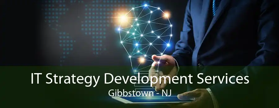 IT Strategy Development Services Gibbstown - NJ