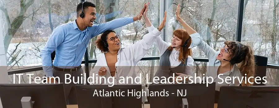 IT Team Building and Leadership Services Atlantic Highlands - NJ