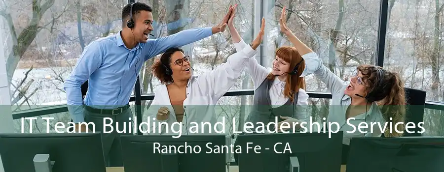 IT Team Building and Leadership Services Rancho Santa Fe - CA