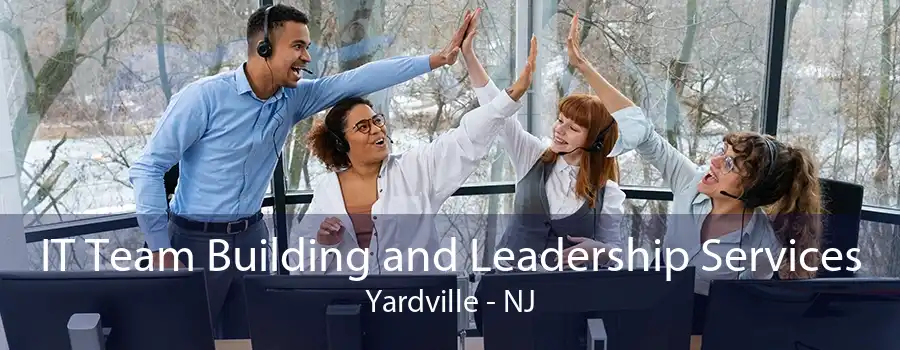 IT Team Building and Leadership Services Yardville - NJ