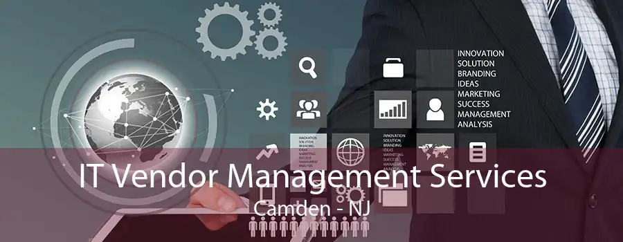 IT Vendor Management Services Camden - NJ