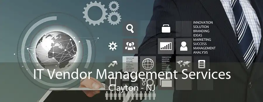 IT Vendor Management Services Clayton - NJ