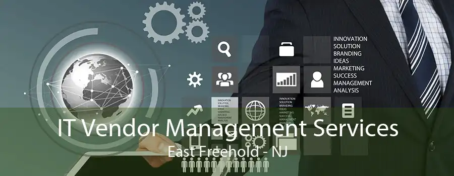 IT Vendor Management Services East Freehold - NJ