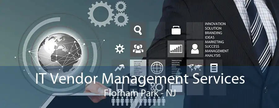 IT Vendor Management Services Florham Park - NJ