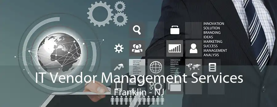 IT Vendor Management Services Franklin - NJ