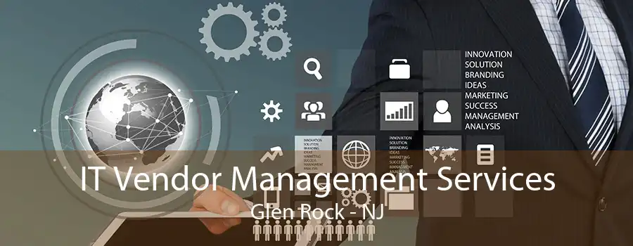 IT Vendor Management Services Glen Rock - NJ