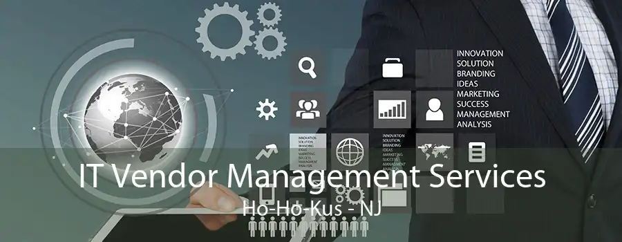 IT Vendor Management Services Ho-Ho-Kus - NJ