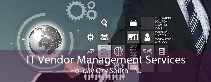 IT Vendor Management Services Holiday City South - NJ