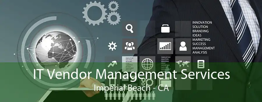 IT Vendor Management Services Imperial Beach - CA