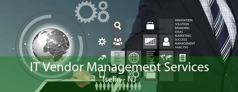 IT Vendor Management Services Iselin - NJ