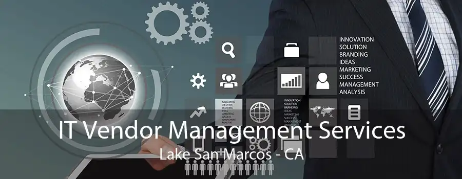 IT Vendor Management Services Lake San Marcos - CA