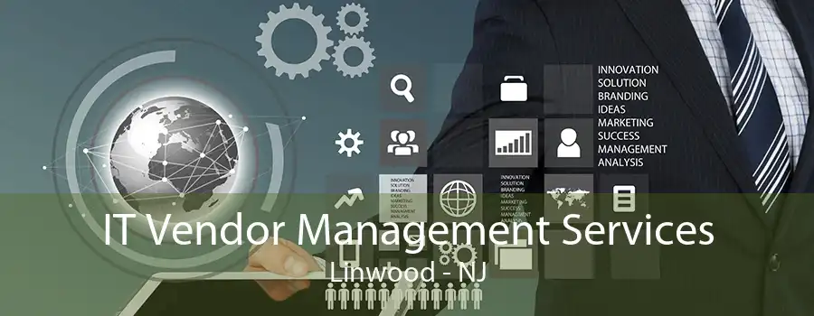 IT Vendor Management Services Linwood - NJ