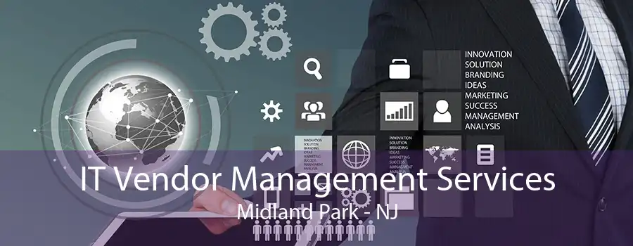 IT Vendor Management Services Midland Park - NJ