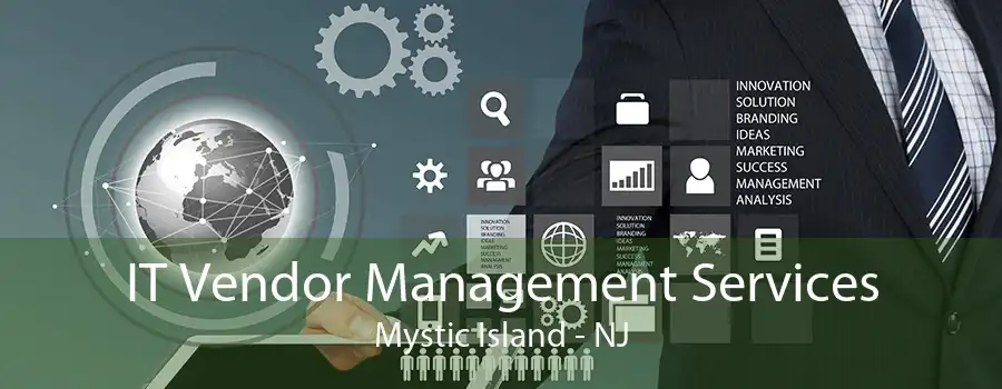 IT Vendor Management Services Mystic Island - NJ