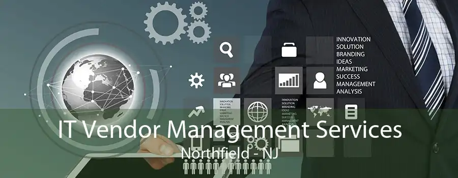 IT Vendor Management Services Northfield - NJ