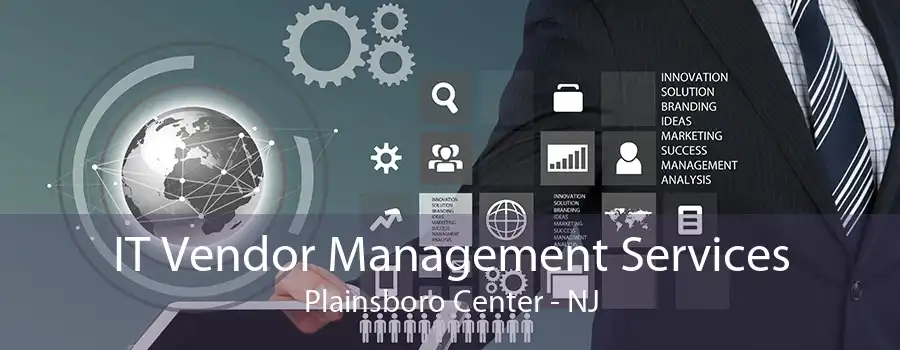 IT Vendor Management Services Plainsboro Center - NJ