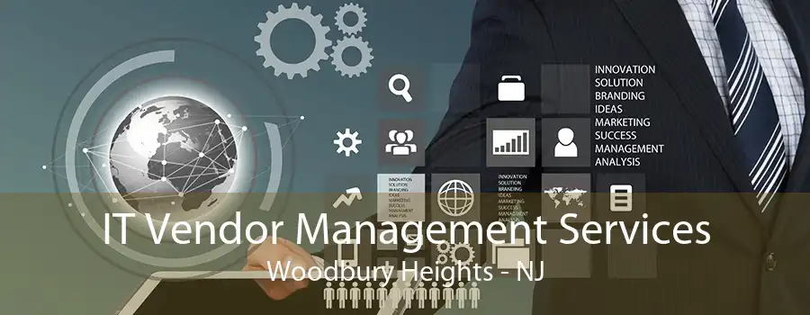 IT Vendor Management Services Woodbury Heights - NJ