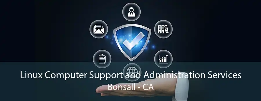 Linux Computer Support and Administration Services Bonsall - CA