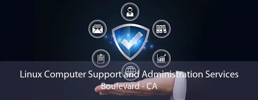 Linux Computer Support and Administration Services Boulevard - CA