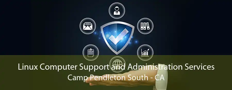 Linux Computer Support and Administration Services Camp Pendleton South - CA