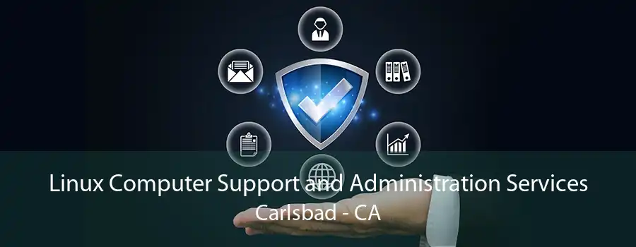 Linux Computer Support and Administration Services Carlsbad - CA