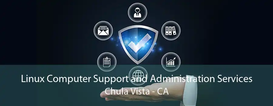 Linux Computer Support and Administration Services Chula Vista - CA