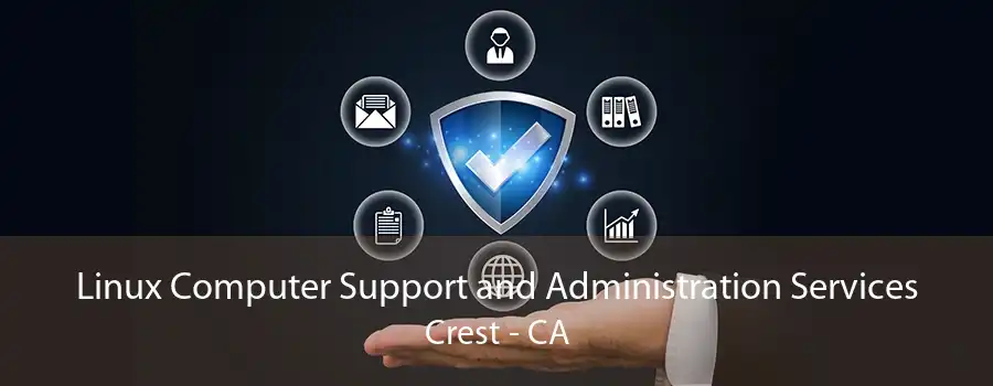 Linux Computer Support and Administration Services Crest - CA