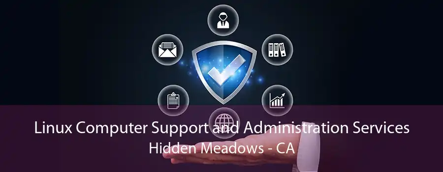 Linux Computer Support and Administration Services Hidden Meadows - CA