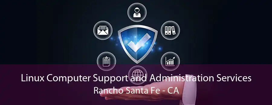 Linux Computer Support and Administration Services Rancho Santa Fe - CA