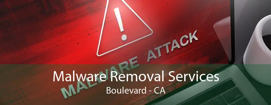 Malware Removal Services Boulevard - CA