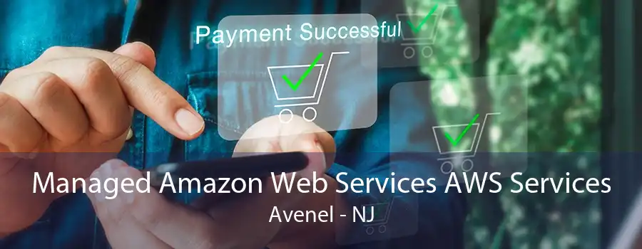 Managed Amazon Web Services AWS Services Avenel - NJ