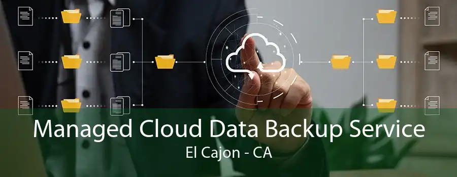 Managed Cloud Data Backup Service El Cajon - CA