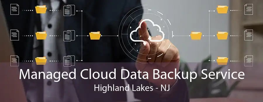 Managed Cloud Data Backup Service Highland Lakes - NJ