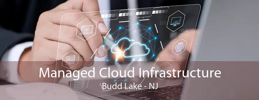 Managed Cloud Infrastructure Budd Lake - NJ