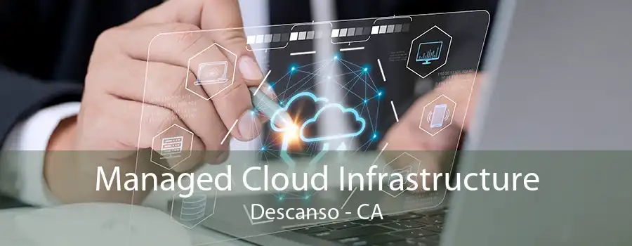 Managed Cloud Infrastructure Descanso - CA