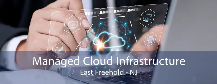 Managed Cloud Infrastructure East Freehold - NJ