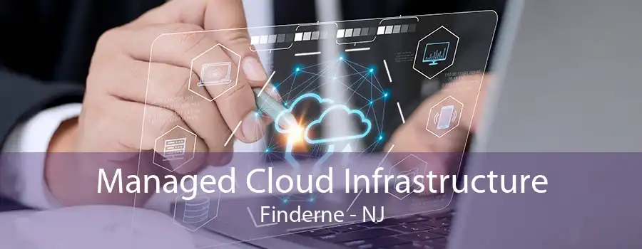 Managed Cloud Infrastructure Finderne - NJ