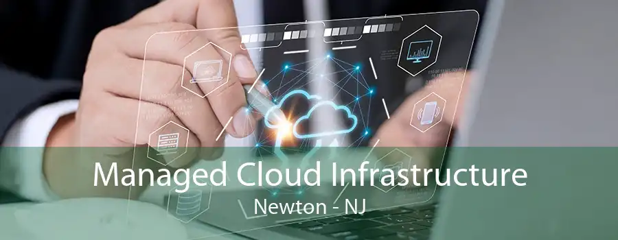 Managed Cloud Infrastructure Newton - NJ