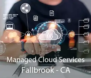 Managed Cloud Services Fallbrook - CA