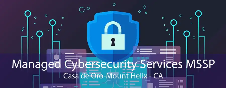 Managed Cybersecurity Services MSSP Casa de Oro-Mount Helix - CA