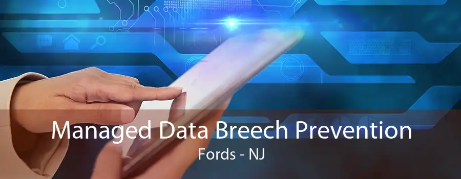 Managed Data Breech Prevention Fords - NJ