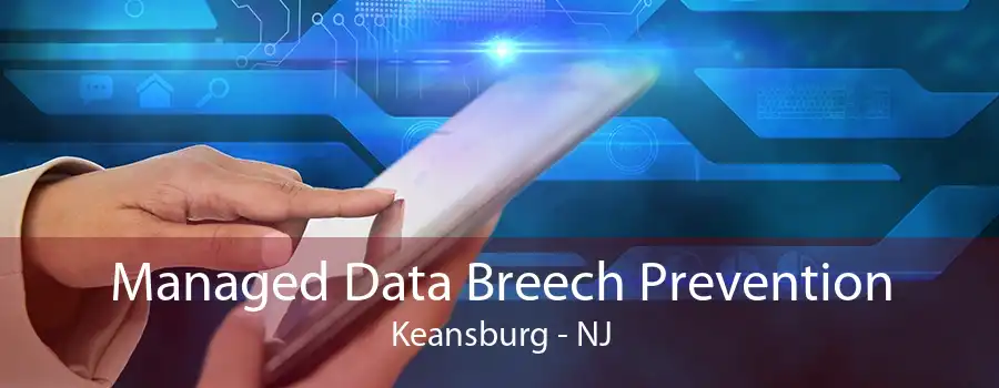 Managed Data Breech Prevention Keansburg - NJ