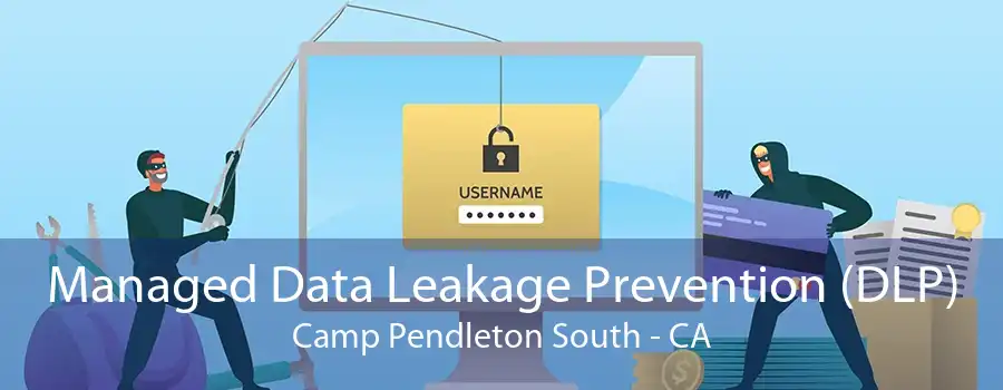 Managed Data Leakage Prevention (DLP) Camp Pendleton South - CA