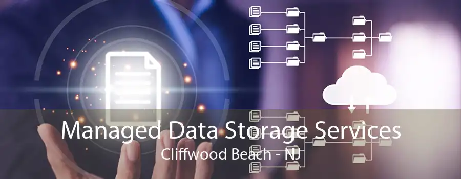 Managed Data Storage Services Cliffwood Beach - NJ