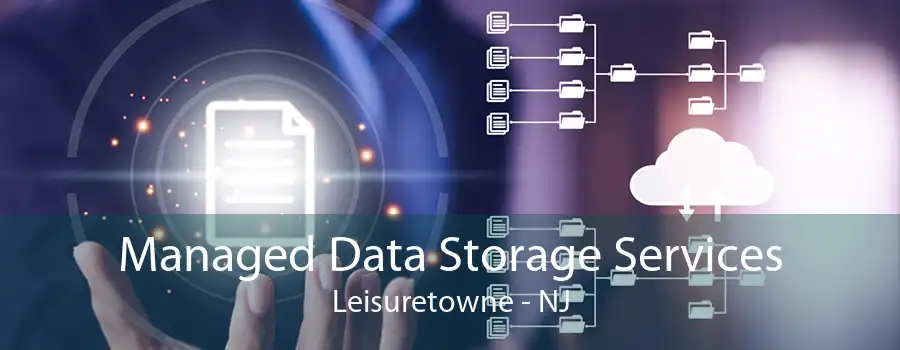 Managed Data Storage Services Leisuretowne - NJ