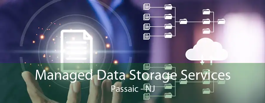 Managed Data Storage Services Passaic - NJ