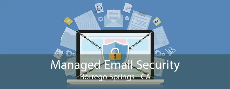 Managed Email Security Borrego Springs - CA