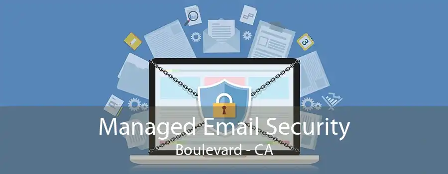 Managed Email Security Boulevard - CA